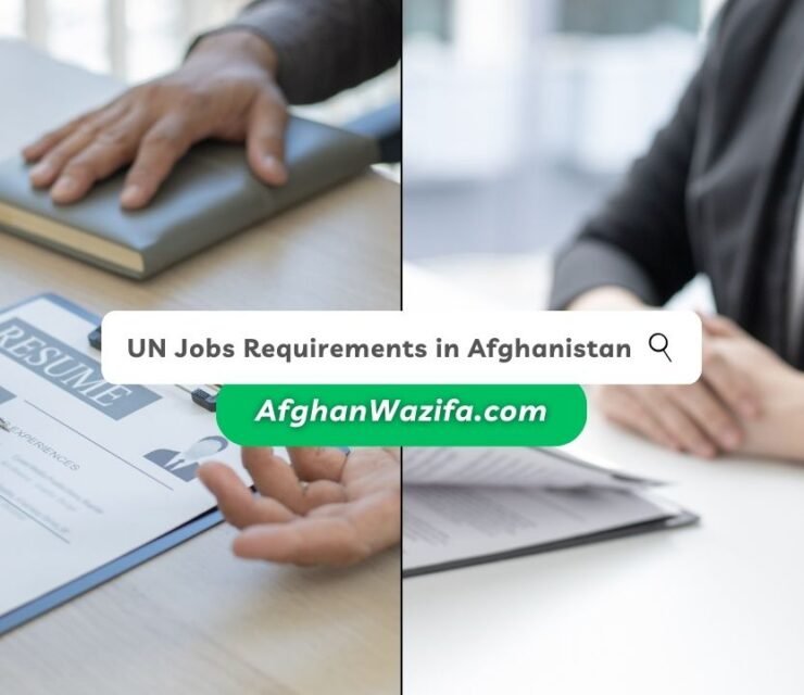 Discover UN Jobs Requirements in Afghanistan